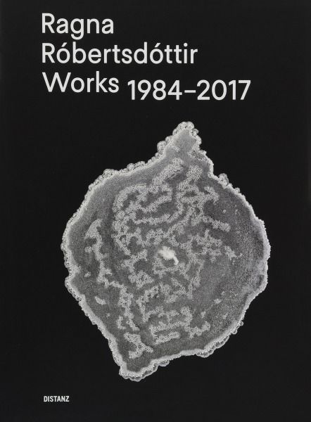 Ragna Róbertsdóttir Works: 1984 - 2017
