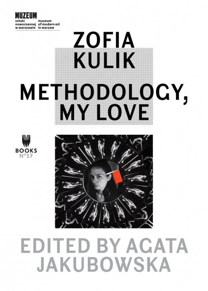 Zofia Kulik - Methodology, My Love 